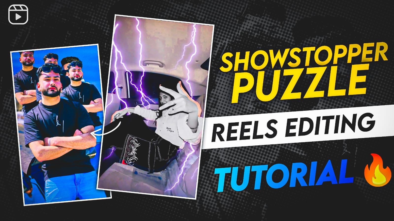 Showstopper' Puzzle Reels Video Editing