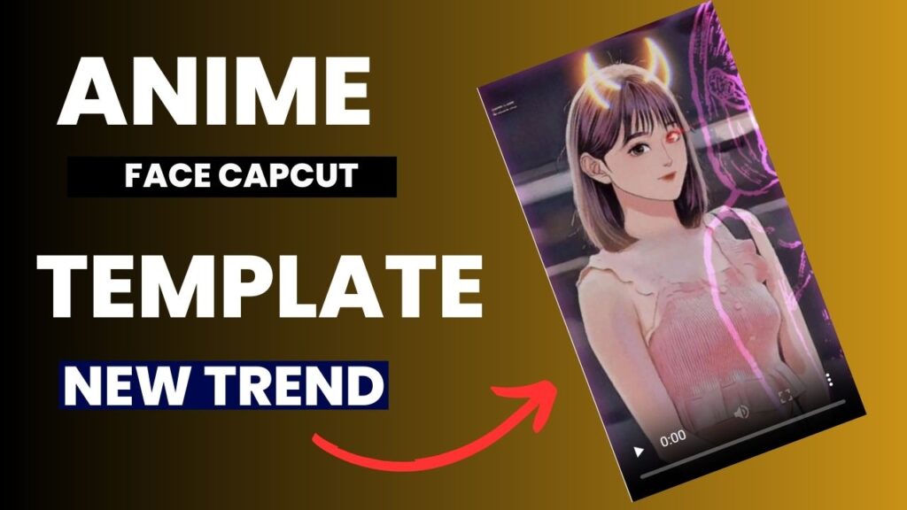 Anime Face Capcut Template New Trend Ahead