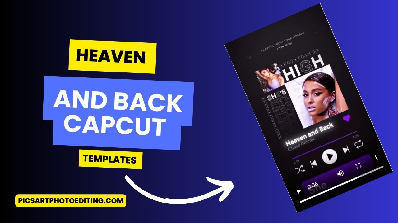 Heaven and Back Capcut Template Latest Trend Challenge